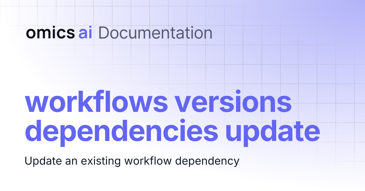 workflows versions dependencies update | Documentation