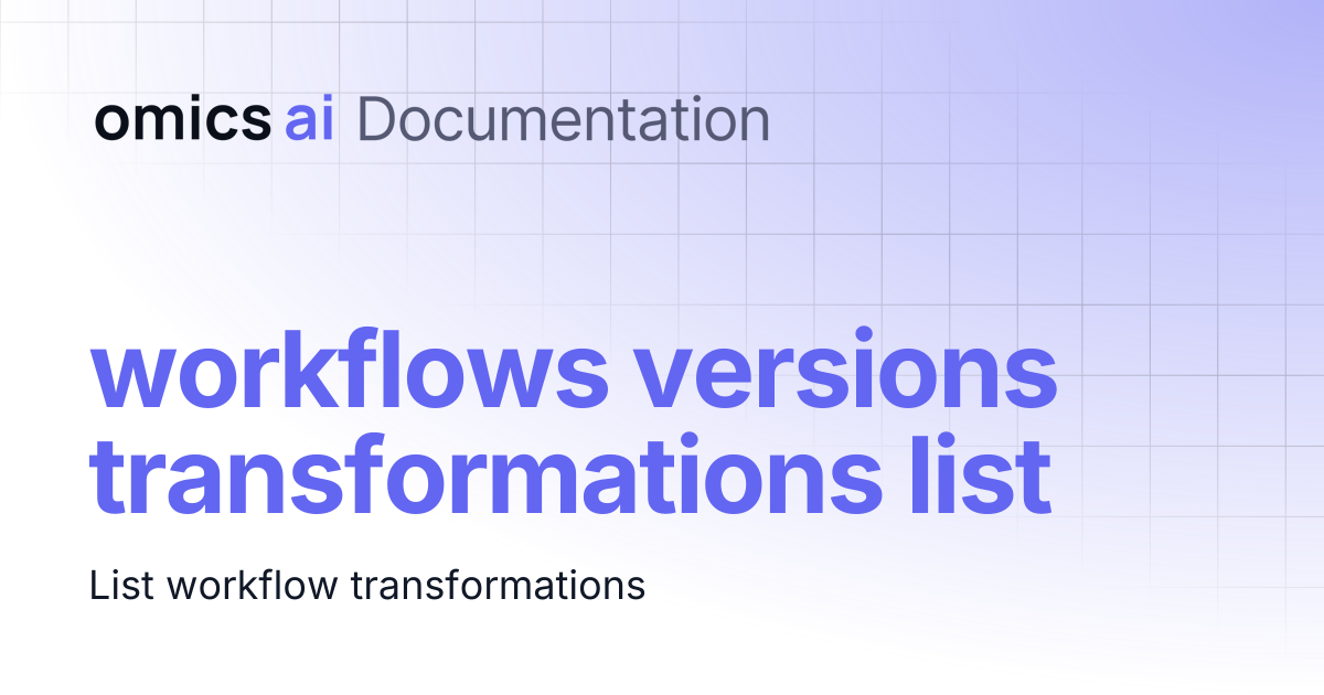 workflows versions transformations list | Documentation